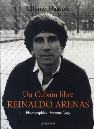 Reinaldo Arenas. Un Cubain libre