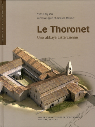 Le Thoronet. Une abbaye cistercienne, avec 1 DVD