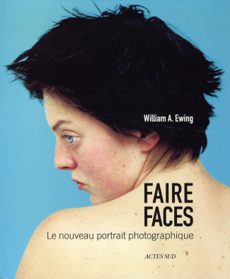 Faire faces. Le nouveau portrait photographique