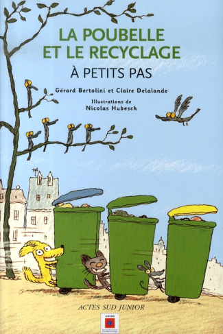 La poubelle et le recyclage . A petits pas