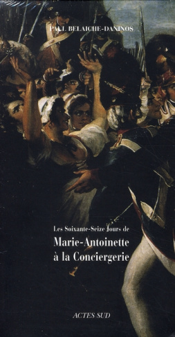 COFFRET LES 76 JOURS DE MARIE-ANTOINETTE A LA CONCIERGERIE