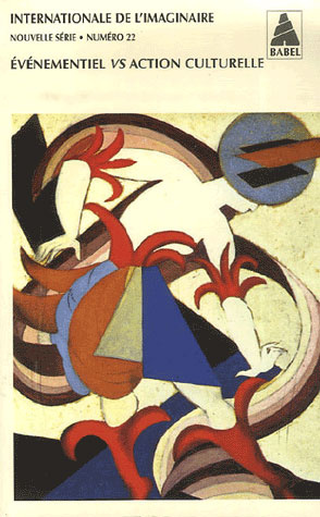 Internationale de l'imaginaire N° 22 : Evénementiel vs action culturelle
