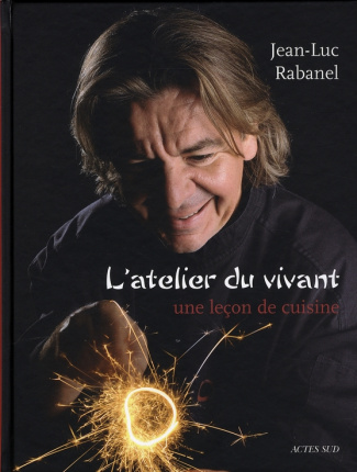 L'atelier du vivant. Une leçon de cuisine
