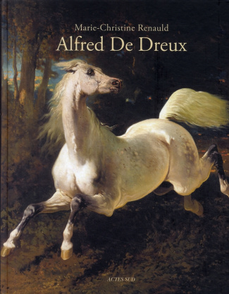 L'univers d'Alfred de Dreux. 1810-1860