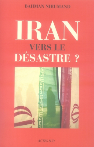 Iran. Vers le désastre ?