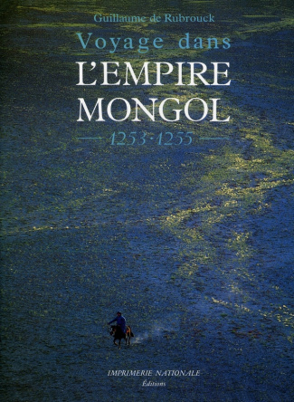 Voyage dans l'empire mongol. 1253-1255