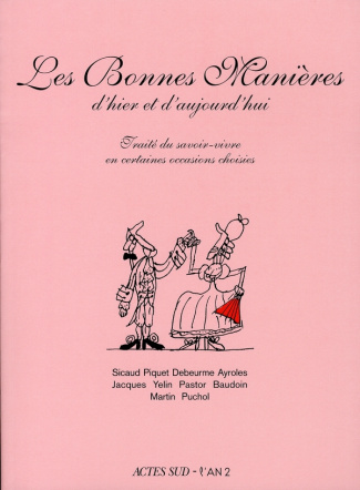 Les Bonnes Manières d'hier et d'aujourd'hui. Traité du savoir-vivre en certaines occasions choisies