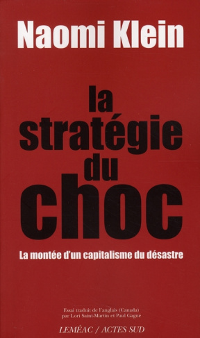 La stratégie du choc. La montée d'un capitalisme du désastre