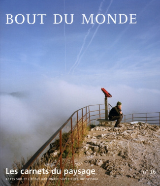 Les carnets du paysage N° 16, Printemps/Eté 2008 : Bout du monde. Avec 1 CD audio
