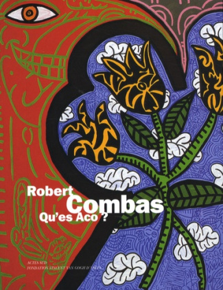 Robert Combas. Qu'es Aco ?