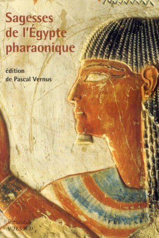 Sagesses de l'Egypte pharaonique. 2e édition revue et augmentée