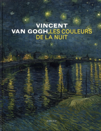Vincent Van Gogh, les couleurs de la nuit