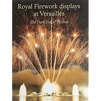 Feux royaux à Versailles. The Dark Side of the Sun