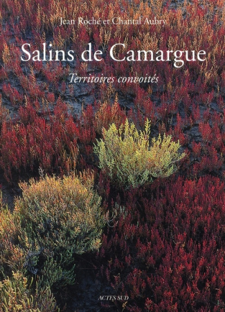 Salins de Camargue. Territoires convoités