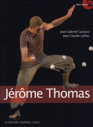 Jérôme Thomas. Jongleur d'âme