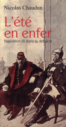 L'été en enfer. Napoléon III dans la débâcle