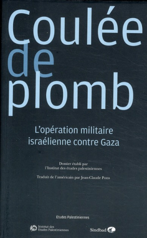 Revue d'études palestiniennes : Coulée de plomb. L'opération militaire israélienne contre Gaza