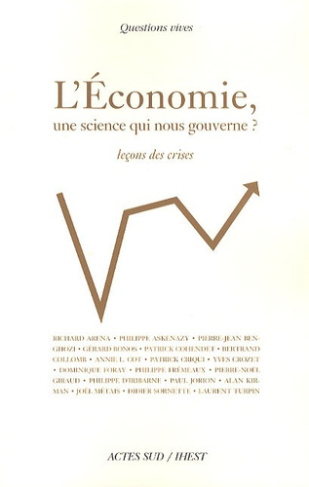 L'économie, une science qui nous gouverne ? Leçons de crises