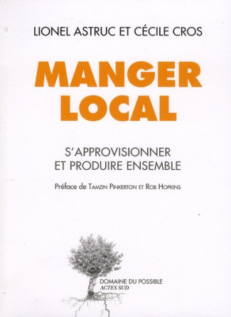Manger local. S'approvisionner et produire ensemble