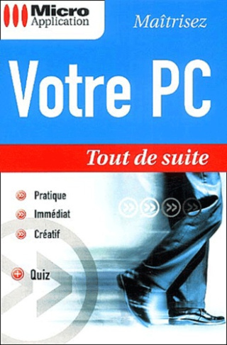PC (VOTRE) TOUT DE SUITE