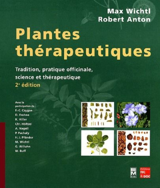 Plantes thérapeutiques. Tradition, pratique officinale, science et thérapeutique, 2e édition