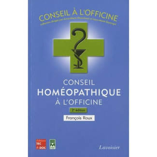 Conseil homéopathique à l'officine. 2e édition