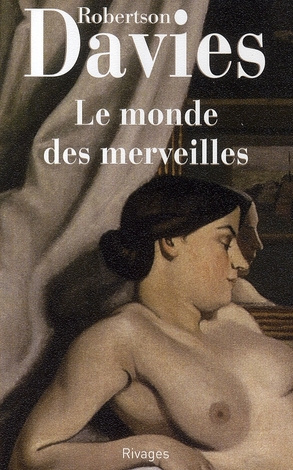 La trilogie de Deptford Tome 3 : Le monde des merveilles