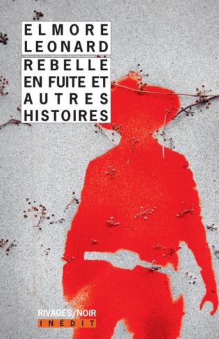 Rebelle en fuite et autres histoires