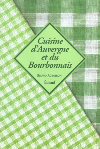 CUISINE D AUVERGNE ET DU BOURBONNAIS