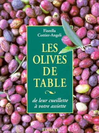 OLIVES DE TABLE DE LEUR CUEILLETTE A VOTRE ASSIETTE (LES)