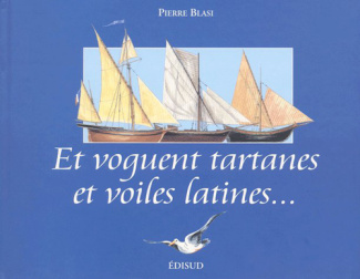 ET VOGUENT TARTANES ET VOILES LATINES