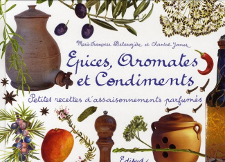 Epices, aromates et condiments / Petites recettes d'assaisonnements parfumés