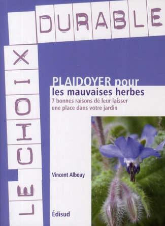 PLAIDOYER POUR LES MAUVAISES HERBES