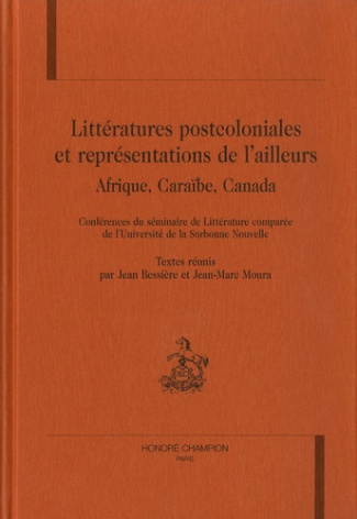 Littératures postcoloniales et représentations de l'ailleurs / Afrique, Caraïbes, Canada : Conférenc