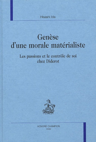 GENESE D'UNE MORALE MATERIALISTE. LES PASSIONS ET LE CONTROLE DE SOI CHEZ DIDEROT.