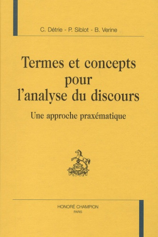 TERMES ET CONCEPTS POUR L'ANALYSE DU DISCOURS. UNE APPROCHE PRAXEMATIQUE.