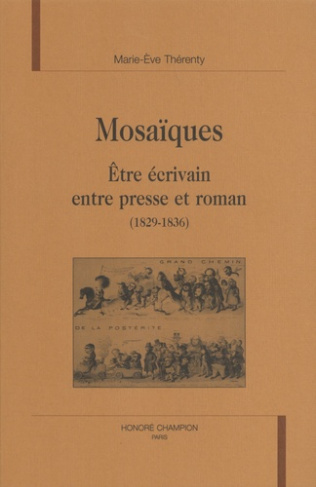 MOSAIQUES. ETRE ECRIVAIN ENTRE PRESSE ET ROMAN (1829-1836).