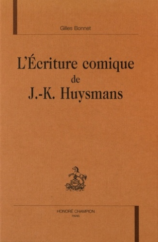 L'ECRITURE COMIQUE DE J.-K. HUYSMANS.