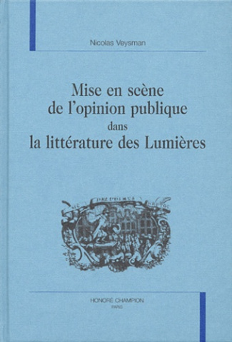 MISE EN SCENE DE L'OPINION PUBLIQUE DANS LA LITTERATURE DES LUMIERES.