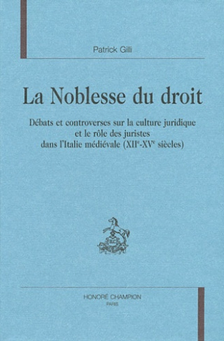 LA NOBLESSE DU DROIT. DEBATS ET CONTROVERSES SUR LA CULTURE JURIDIQUE ET LE ROLE DES JURISTES DANS