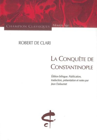 La Conquête de Constantinople. Edition bilingue français-français médiéval