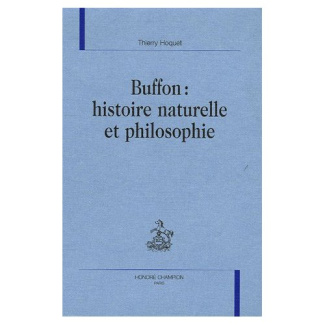BUFFON : HISTOIRE NATURELLE ET PHILOSOPHIE.