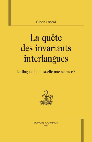 LA QUETE DES INVARIANTS INTERLANGUES. LA LINGUISTIQUE EST-ELLE UNE SCIENCE