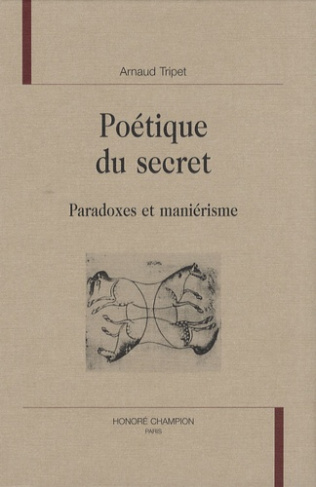 POETIQUE DU SECRET. PARADOXES ET MANIERISME