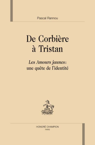 DE CORBIERE A TRISTAN. LES AMOURS JAUNES : UNE QUETE DE L'IDENTITE