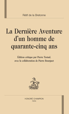 DERNIERE AVENTURE D'UN HOMME DE QUARANTE-CINQ ANS. EDITION PAR P. TESTUD