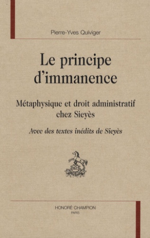 PRINCIPE D'IMMANENCE. METAPHYSIQUE ET DROIT ADMINISTRATIF CHEZ SIEYES. TEXTES INEDITS DE SIEYES