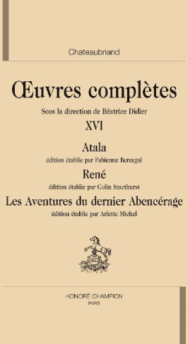 OEUVRES COMPLETES T16. ATALA / RENE / LES AVENTURES DU DERNIER ABENCERAGE