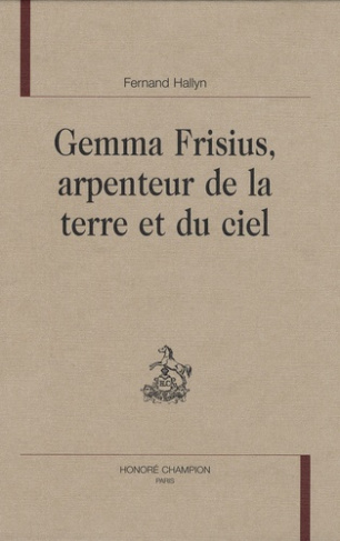 GEMMA FRISIUS, ARPENTEUR DE LA TERRE ET DU CIEL