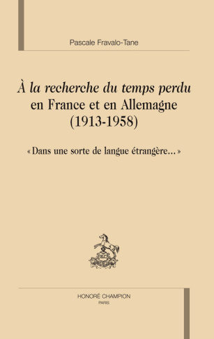 A LA RECHERCHE DU TEMPS PERDU EN FRANCE ET EN ALLEMAGNE (1913-1958) :DANS UNE SORTE DE LANGUE ETRANG